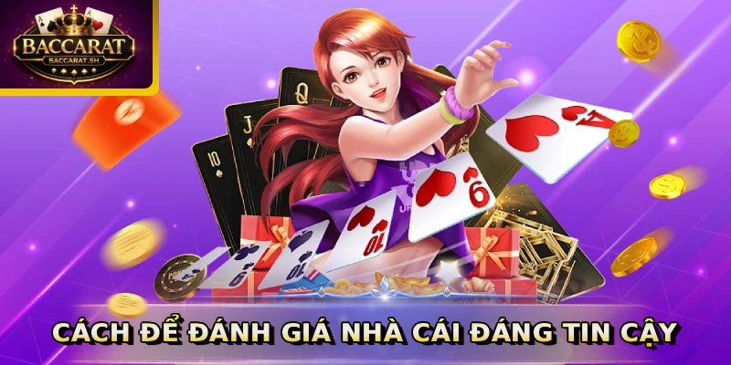 Cách để đánh giá nhà cái đáng tin cậy