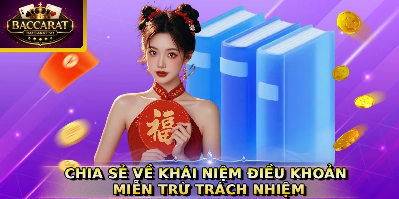 Chia sẻ về khái niệm điều khoản miễn trừ trách nhiệm