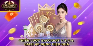 Chiến lược Baccarat 1-3-2-4