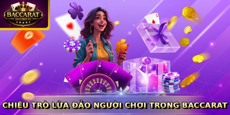 Chiêu trò lừa đảo người chơi trong Baccarat