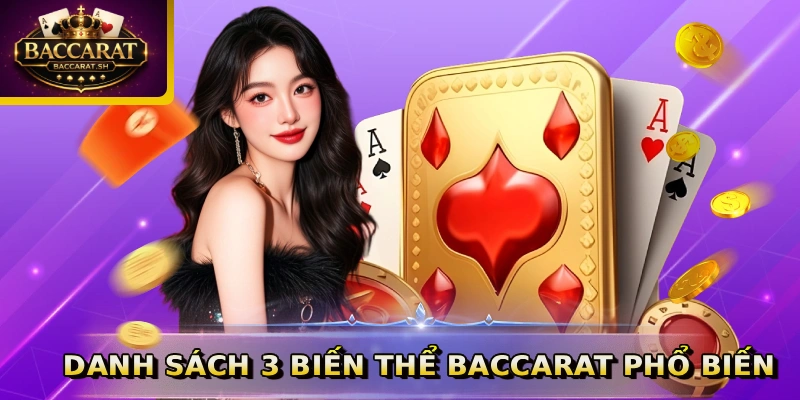 Danh sách 3 biến thể Baccarat phổ biến