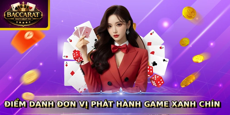 Điểm danh đơn vị phát hành game xanh chín