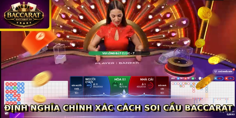 Định nghĩa chính xác cách soi cầu Baccarat