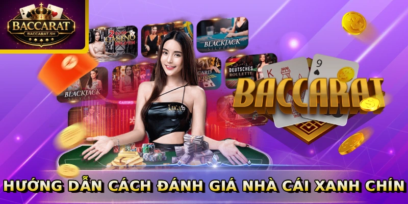 Hướng dẫn cách đánh giá nhà cái xanh chín