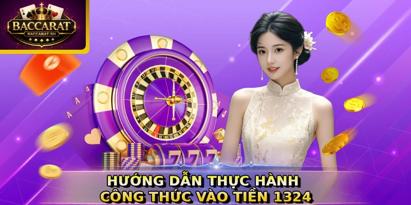 Hướng dẫn thực hành công thức vào tiền 1324