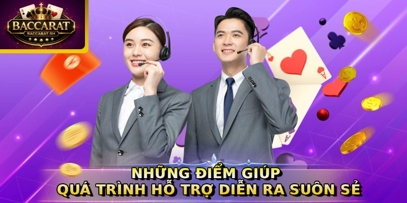 Những điểm giúp quá trình hỗ trợ diễn ra suôn sẻ