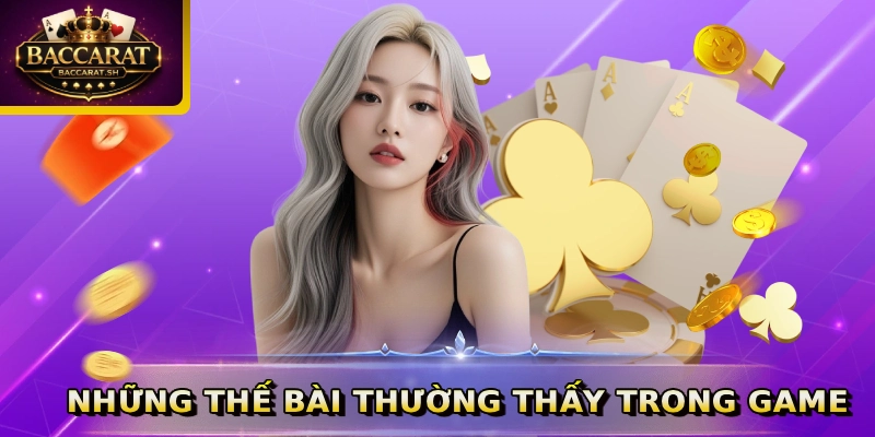 Những thế bài thường thấy trong game