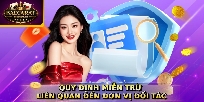 Quy định miễn trừ liên quan đến đơn vị đối tác